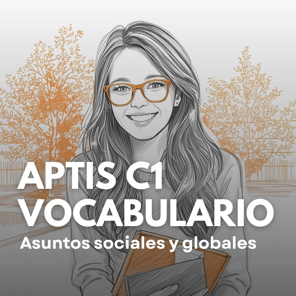 Aptis C1. Vocabulario Asuntos sociales y globales