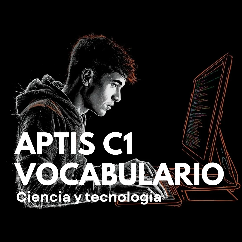 APTIS C1. Vocabulario Ciencia y Tecnología